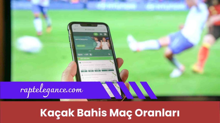 Kaçak Bahis Maç Oranları Yükselmişken Bet Yapsana!